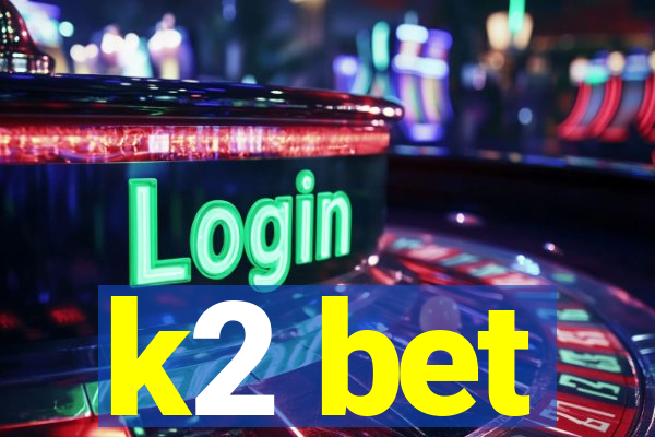 k2 bet
